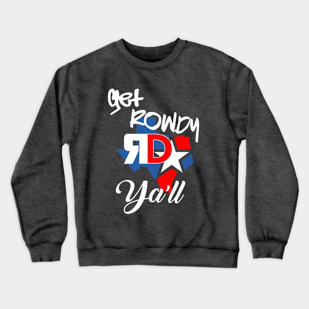 GET ROWDY YALL Crewneck Sweatshirt by RowdyDevan